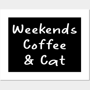 Weekends coffee and cat Posters and Art